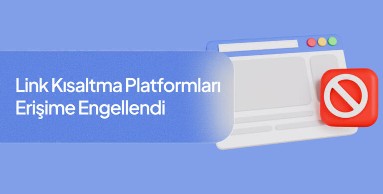 Link Kısaltma Platformları Erişime Engellendi Markanız İçin Risk Yönetimi